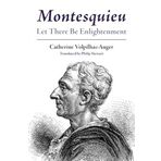 Montesquieu: Let There Be Enlightenment