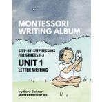 Montessori Writing Album: Unit 1—Letter Writing