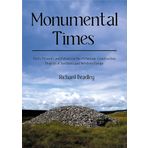 Monumental Times: Pasts, Presents, and Futures in the Prehistoric Construction Projects of Northern and Western Europe