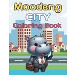 Moodeng’s Big City Adventure: A Fun Coloring Book: Explore the busy and exciting city with Moodeng the pygmy hippo—work, play, and discover fun places in town!