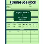 Moon Phase Fishing Log Book: "angler’s fishing diary, moon phase fishing journal, GPS coordinates logbook, catch species tracker, fishing gear inventory list
