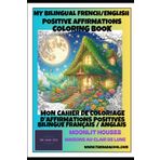 Moonlight Maisons au Clair de Lune - Cahier de coloriage bilingue avec mantras inspirants pour enfants: Coloriage méditatif en français et anglais dès ... (Mes Cahiers de Coloriages par The Dada Cool)