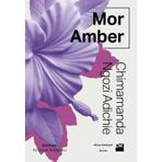 MOR AMBER - CHIMAMANDA NGOZI ADICHIE