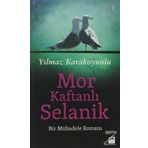 Mor Kaftanlı Selanik Bir Mübadele Romanı - Yılmaz Karakoyunlu