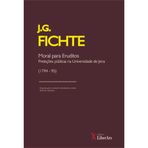 Moral Para Eruditos. Preleções Publicas na Universidade de Jena (1975-1995)