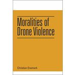 Moralities of Drone Violence