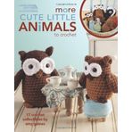 More Cute Little Animals to Crochet: 17 Crochet Collectibles by Gaines, Amy (2010) Paperback
