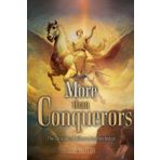 More than Conquerors: The Sons of God will soon be manifested