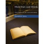 More than Just Words: Forty Poems of Life, Love and Liberty.