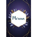 Morena: Taccuino personalizzato con il nome Morena | Regalo di compleanno per moglie, mamma, sorella, figlia ... | Foglie blu | 110 pagine a righe, Piccolo formato 6x9 pollici (15,24 x 22,86 cm)