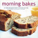 Morning Bakes: 30 Sweet and Savory Treats to Kick-Start Your Day (Ryland, Peters and Small Little Gift Books) Collister, Linda and Webb, Philip