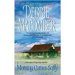 Morning Comes Softly - Debbie Macomber