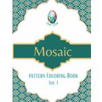 Mosaic Pattern Coloring Book Vol.I: Pattern Coloring Book Art Therapy and Mindfulness