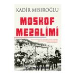 Moskof Mezalimi - Kadir Mısıroğlu
