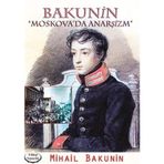 Moskova'da Anarşizm / Mihail Bakunin