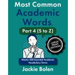 Most Common Academic Words, Part 4 (S to Z): Master 200 Essential Academic Vocabulary Terms (Large Print Edition) (Academic English, Big Print Editions)
