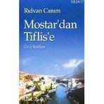 MOSTAR`DAN TIFLIS`E GEZI NOTLARI - RIDVAN CANIM