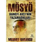 MÖSYÖ HANEFI AVCININ YAZAMADIKLARI - MEHMET BARANSU