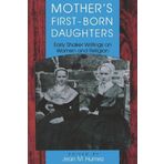 Mother's First-Born Daughters: Early Shaker Writings on Women and Religion (Religion in North America) (1993-04-22)