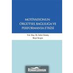 Motivasyonun Örgütsel Bağlılığa ve Performansa Etkisi - Sefer Gümüş Beşir Sezgin