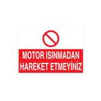 Motor Isınmadan Hareket Etmeyiniz Uyarı Tabelası - 70x100 Alüminyum Kompozit Panel - ŞAKY42