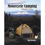 Motorcycle Camping Made Easy by Bob Woofter (15-Mar-2010) Paperback
