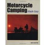 Motorcycle Camping Made Easy by Bob Woofter (2002-08-25)