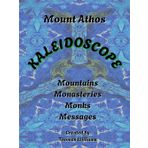 Mount Athos Kaleidoscope: Mountains, Monasteries, Monks, Messages