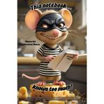 Mouse Notepad - “This Notebook Knows Too Much” with Mason the Malevolent Mouse: Grump-spirations, a 120 lined pages each with Mason in the corner.