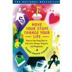 Move Your Stuff, Change Your Life: How to Use Feng Shui to Get Love, Money, Respect and Happiness