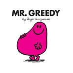 Mr. Men: Mr. Greedy - Roger Hargreaves