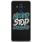 MRCİLETİSİM (mrc12342) Tam Ekran Koruyucu Kılıf HD Baskılı Kılıf Never Stop Dreaming Huawei Mate 10 Pro ile uyumlu
