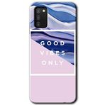 MRCİLETİSİM mrc139911 Good Vibes Kılıf HD Desen Baskılı Arka Kapak Samsung Galaxy A02s ile uyumlu