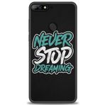 MRCİLETİSİM (mrc20574) Tam Ekran Koruyucu Kılıf HD Baskılı Kılıf Never Stop Dreaming Huawei Y7 2018 ile uyumlu