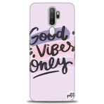 MRCİLETİSİM (mrc4091) Tam Ekran Koruyucu Kılıf HD Baskılı Kılıf Good Vibes Oppo A9 2020 ile uyumlu