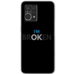 MRCİLETİSİM (mrc56708) Im Broken Kılıf HD Desen Baskılı Arka Kapak Oppo Reno 7 4G ile uyumlu