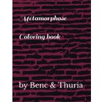 Métamorphose coloring book by Benc & Thuria