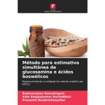 Método para estimativa simultânea de glucosamina e ácidos boswélicos