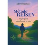 Método REISEN: Viajar para transformar tu vida.