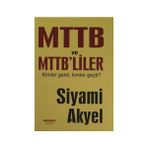 MTTB VE MTTB'LILER KIMLER GELDI KIMLER GEÇTİ - SIYAMI AKYEL
