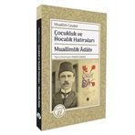 Muallim Cevdet Çocukluk ve Hocalık Hatıraları / Muallimlik Adabı