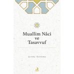 Muallim Naci Ve Tasavvuf / Şeyda Öztürk