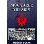 Mücadele Yıllarım - Mehmet Duran