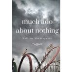 MUCH ADO ABOUT NOTHING - WILLIAM SHAKESPEARE
