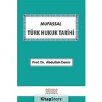 Mufassal Türk Hukuk Tarihi / Prof. Dr. Abdullah Demir / Astana Yayınları