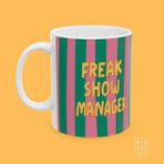 Mugyouall Freak Show Manager Yazılı Iş Arkadaşlığı ve Ofis Temalı Özel Tasarım Hediyelik Porselen Kahve Kupası - Beyaz - 325 ml