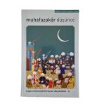 Muhafazakar Düşünce Dergisi Yıl: 12 Sayı: 45/46 / Temmuz Aralık 2015 İslam Medeniyetini Kuran Düşünürler 2 (İkinci El)