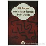 Muhafazakar İdeoloji Din - Siyaset - Hilal Onur İnce
