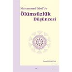 Muhammed İkbal'de Ölümsüzlük Düşüncesi - Saim Gündoğan