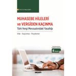 Muhasebe Hileleri ve Vergiden Kaçınma Türk Vergi Mevzuatındaki Yasallığı / Hile - Kaçınma - Peçeleme Prof. Dr. Murat Bat